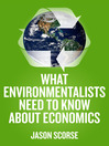 What Environmentalists Need to Know about Economics (eBook)